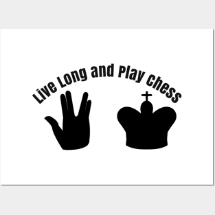 Live Long and Play Chess Posters and Art